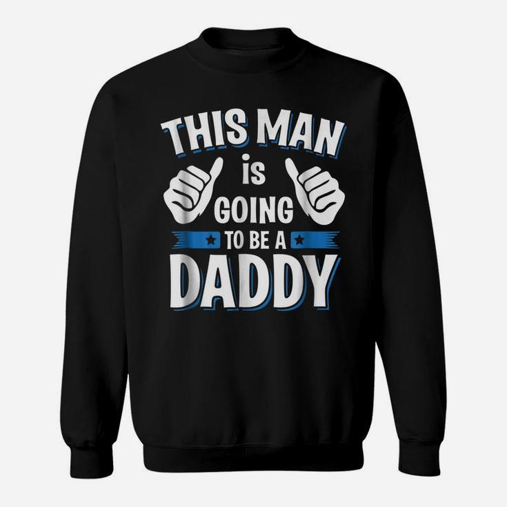 Pregnancy Announcement Dad - First Father's Day Gift Shirt Sweatshirt