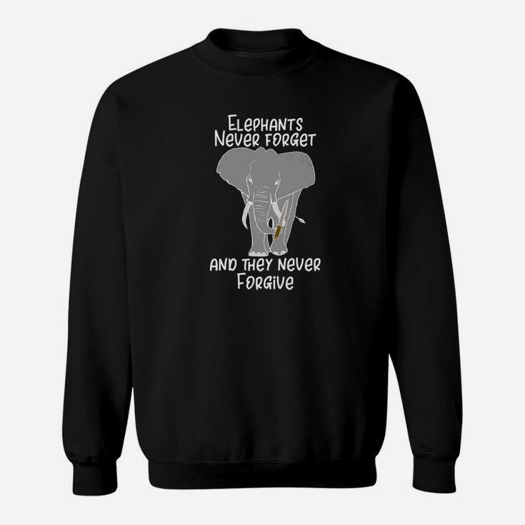 Premium Elephants Never Forget And They Never Forgive Sweatshirt
