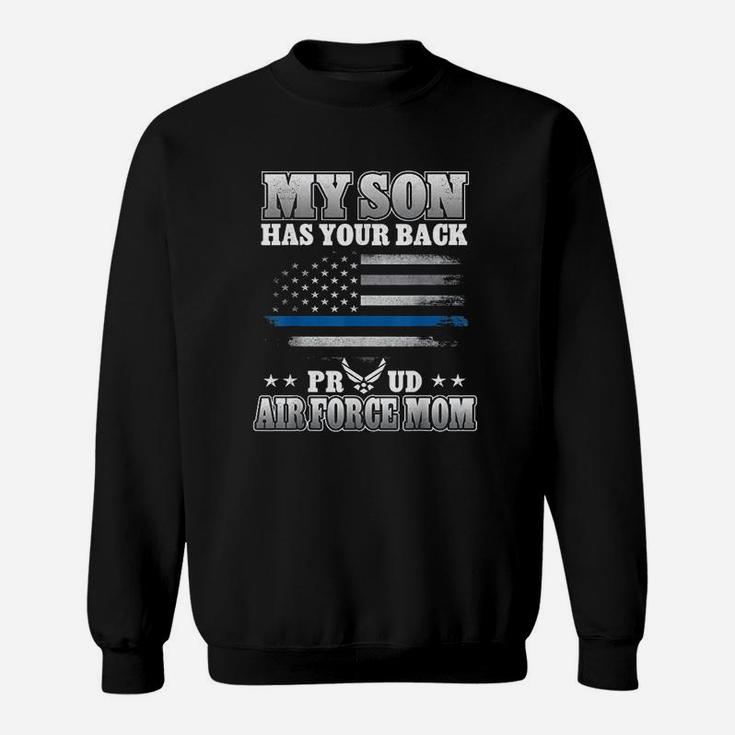 Proud Air Force Mom My Son Has Your Back Sweatshirt