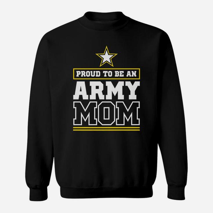 Proud Army Mom Proud To Be An Army Mom Sweatshirt