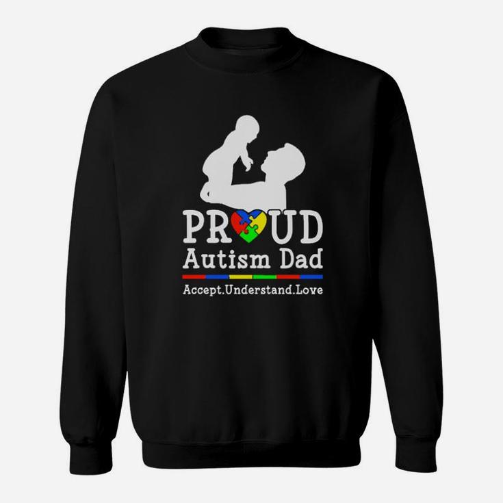 Proud Autism Dad Accept Understand Love Sweatshirt