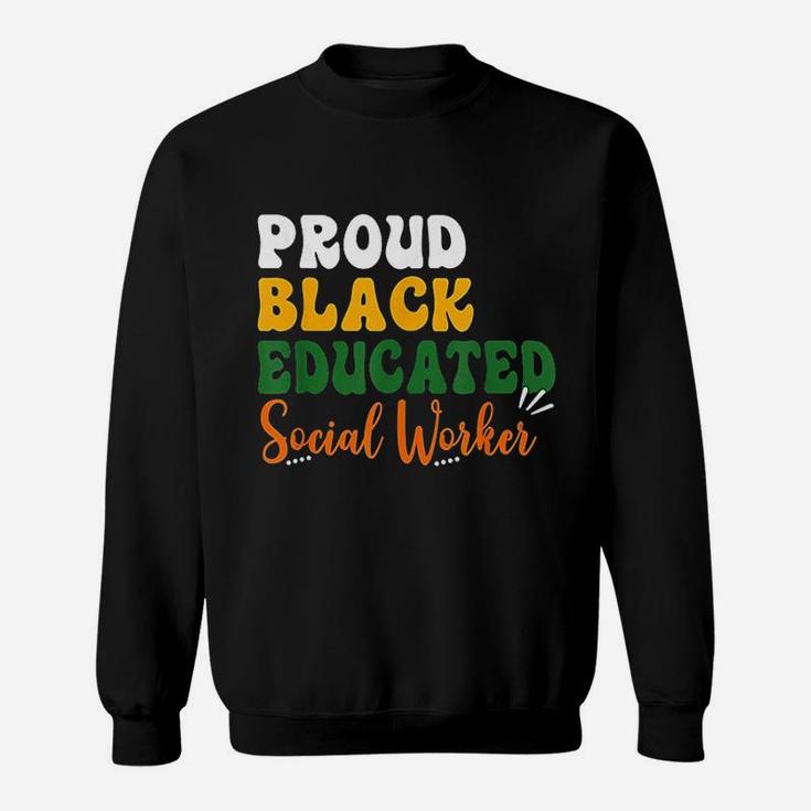 Proud Black Educated Social Worker Sweatshirt