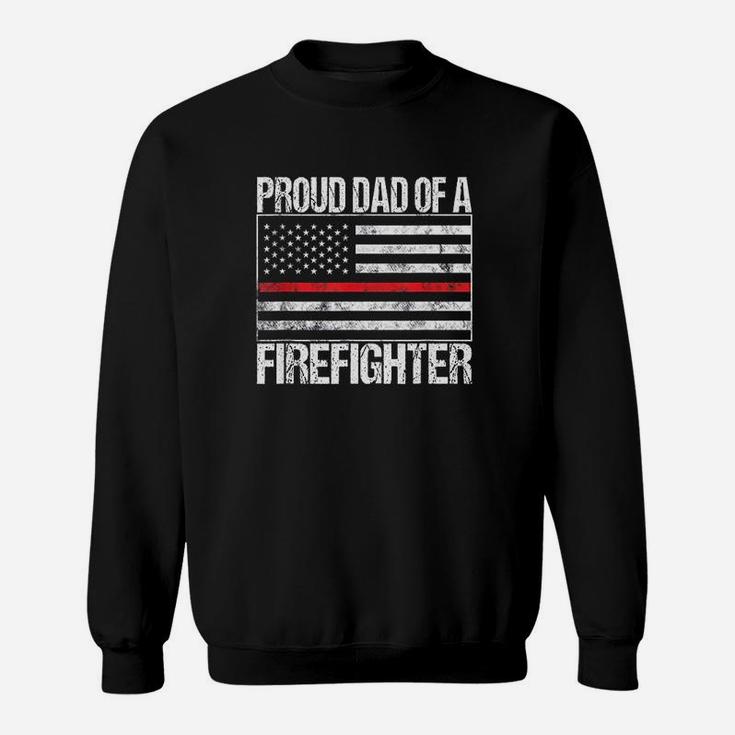 Proud Dad Of A Firefighter  Fireman Parent Sweatshirt
