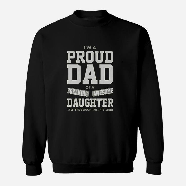 Proud Dad Of A Freaking Awesome Daughter Sweatshirt