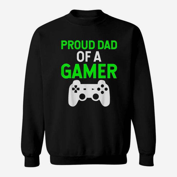 Proud Dad Of A Gamer Sweatshirt