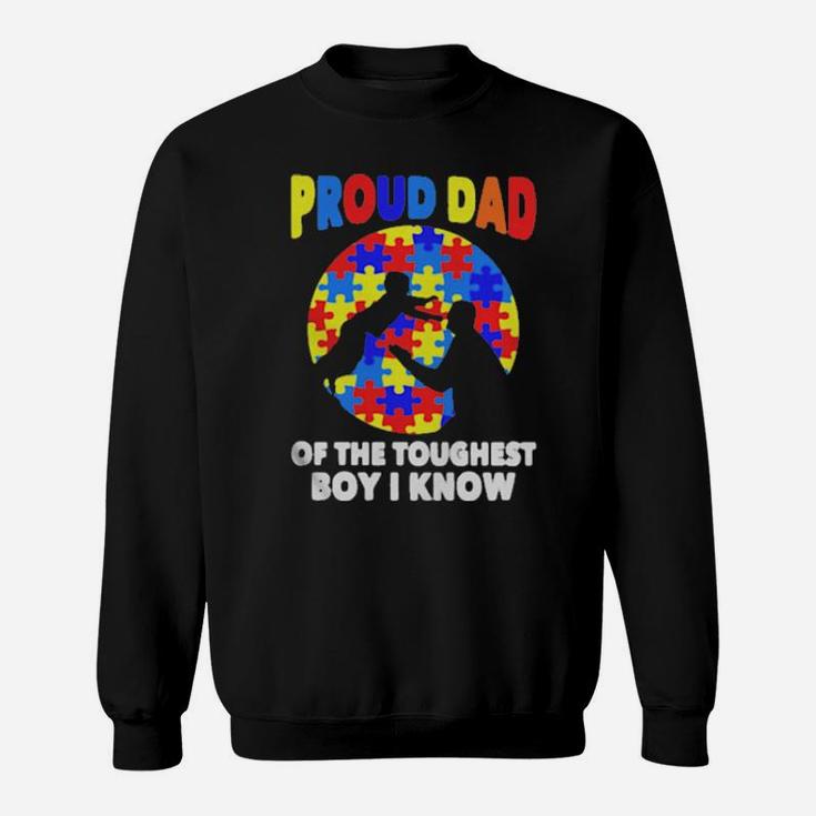Proud Dad Of The Toughest Boy I Know Sweatshirt