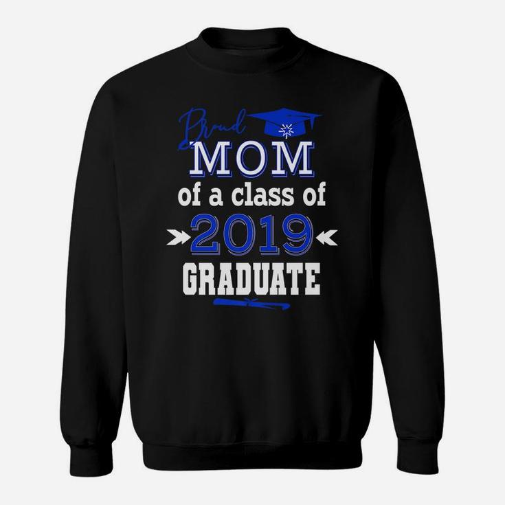 Proud Mom Of A Class Of 2019 Graduate Senior Class Womens Sweatshirt