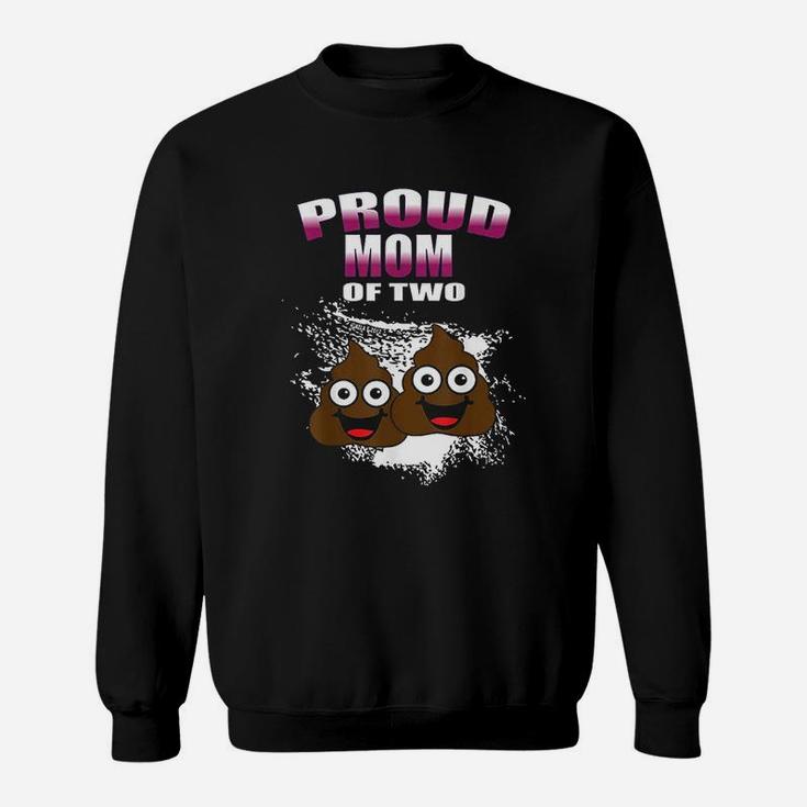 Proud Mom Of Two Poops Sweatshirt