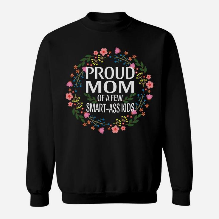 Proud Mother Of A Few Smart-Ass Kids Floral Vintage Mom Life Sweatshirt