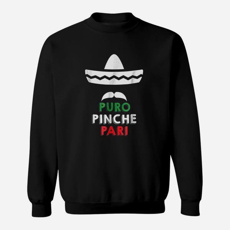Puro Pinche Pari Funny Mexican Sweatshirt