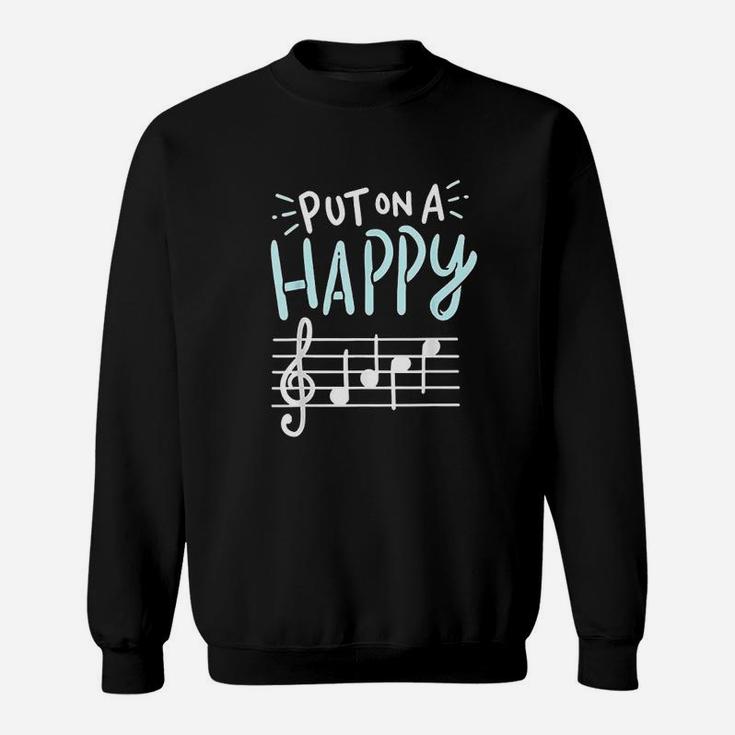 Put On A Happy Face Music  Funny Music Teacher Sweatshirt