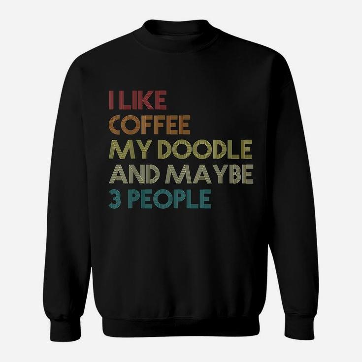 Pyredoodle Dog Owner Coffee Lovers Quote Gift Vintage Retro Sweatshirt