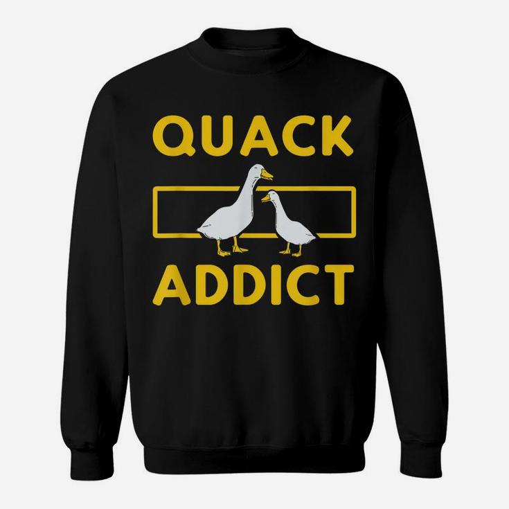 Quack Addict - Funny Duckaholic Duck Hunting Hunter Sweatshirt