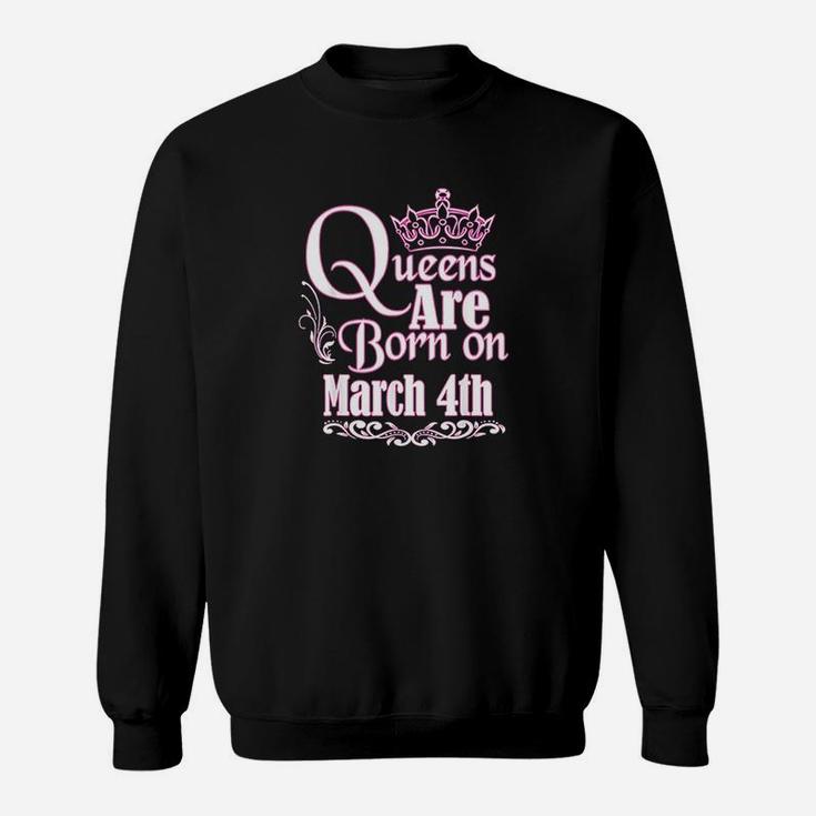 Queens Are Born On March 4Th Pisces Aries Birthday Sweatshirt