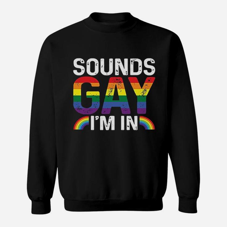 Rainbow Sounds Gay Im In Lgbt Gay Pride Rainbow Pullover Sweatshirt