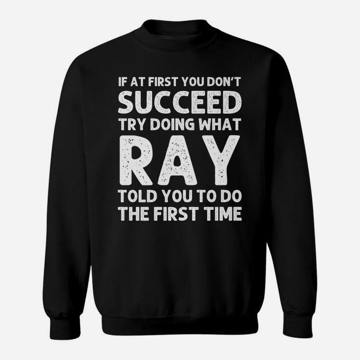 Ray Gift Name Personalized Birthday Funny Christmas Joke Sweatshirt