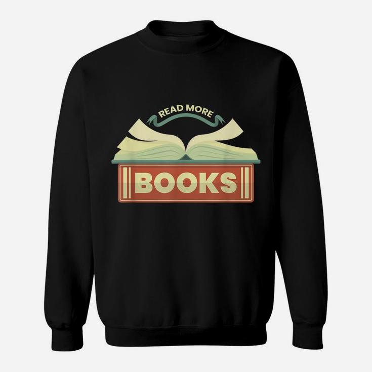 Reading Teacher Read More Books Funny Bookworm Design Sweatshirt