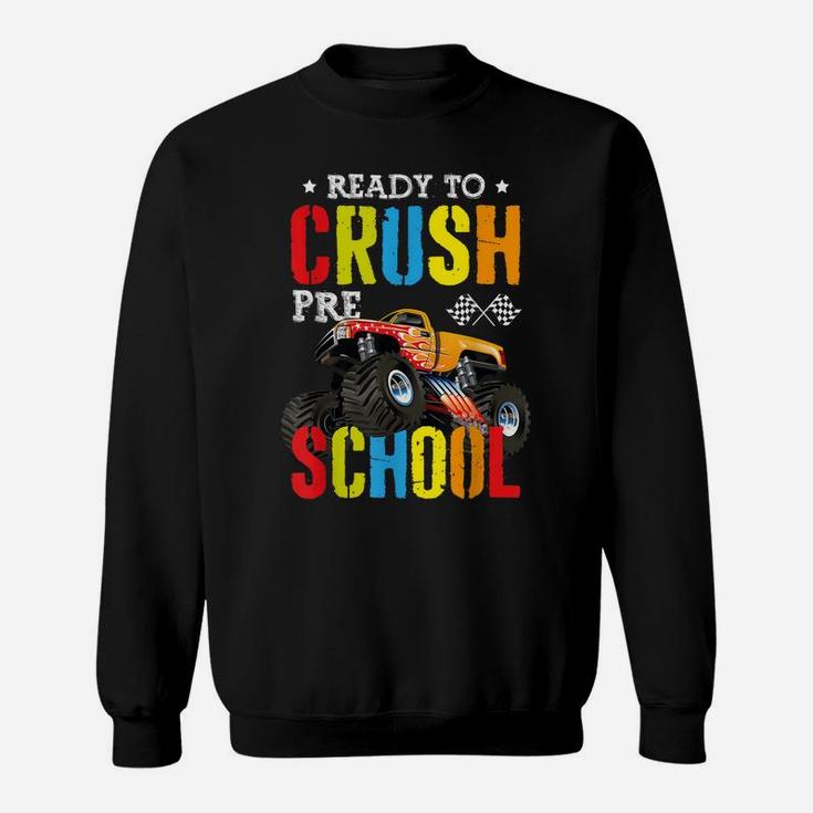 Ready To Crush Preschool Pre K Monster Truck Back To School Sweatshirt