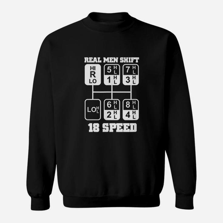 Real Men Shift 18 Speed Sweatshirt