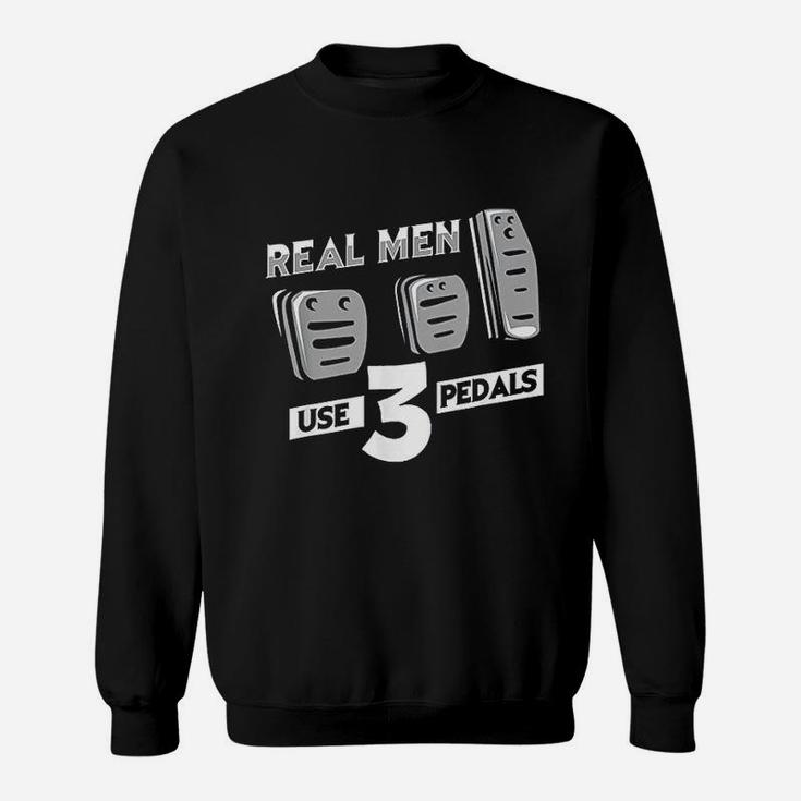 Real Men Use Three Pedals Sweatshirt