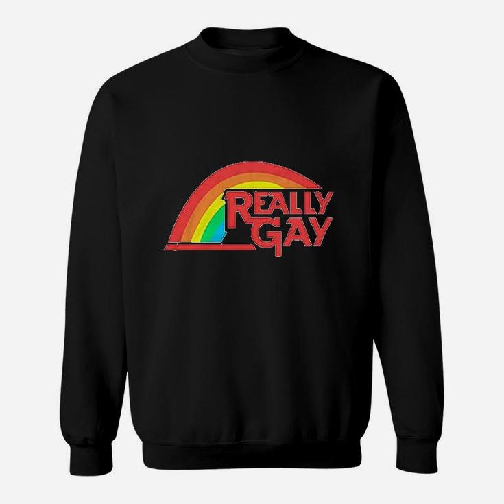 Really Gay Sweatshirt