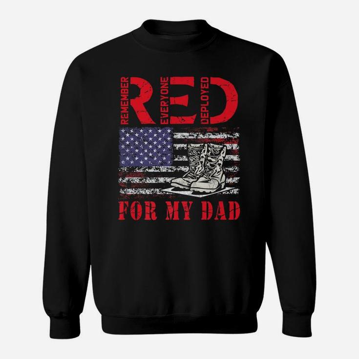 Red Friday Remember Everyone Deployed For My Dad Us Flag Sweatshirt