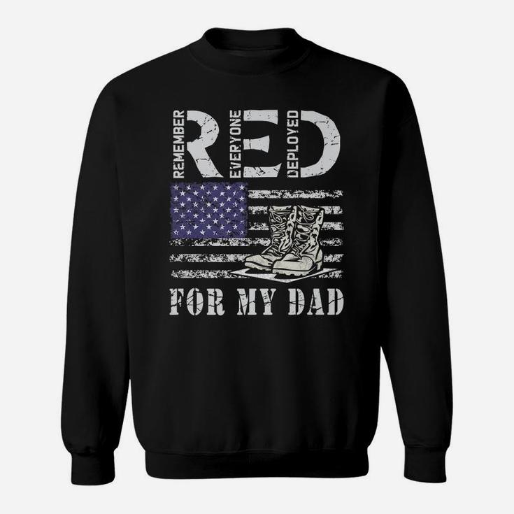 Red Friday Remember Everyone Deployed Military For My Dad Sweatshirt