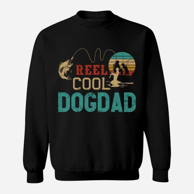 Reel Cool Dog Dad Vintage Funny Fishing Rod Gifts For Dogdad Sweatshirt