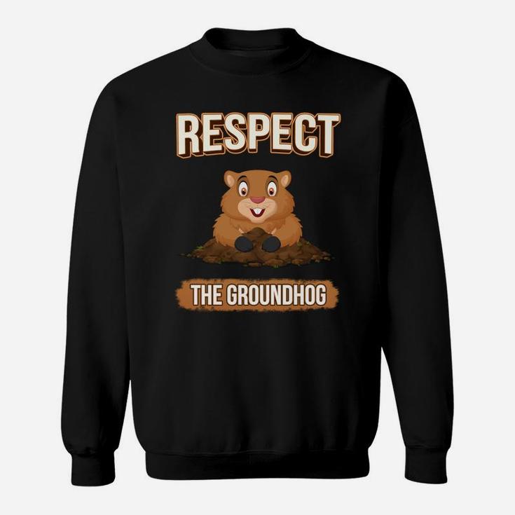 Respect The Groundhog Cute Groundhog Animals Gift Sweatshirt
