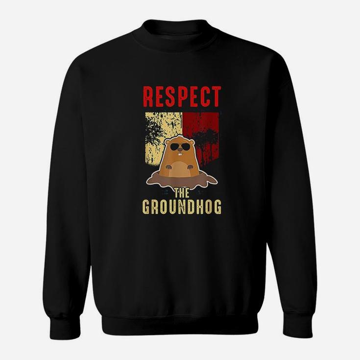 Respect The Groundhog Sweatshirt