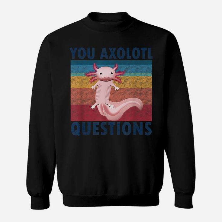 Retro 90S You Axolotl Questions Vintage Cute Kawaii Axolotl Sweatshirt
