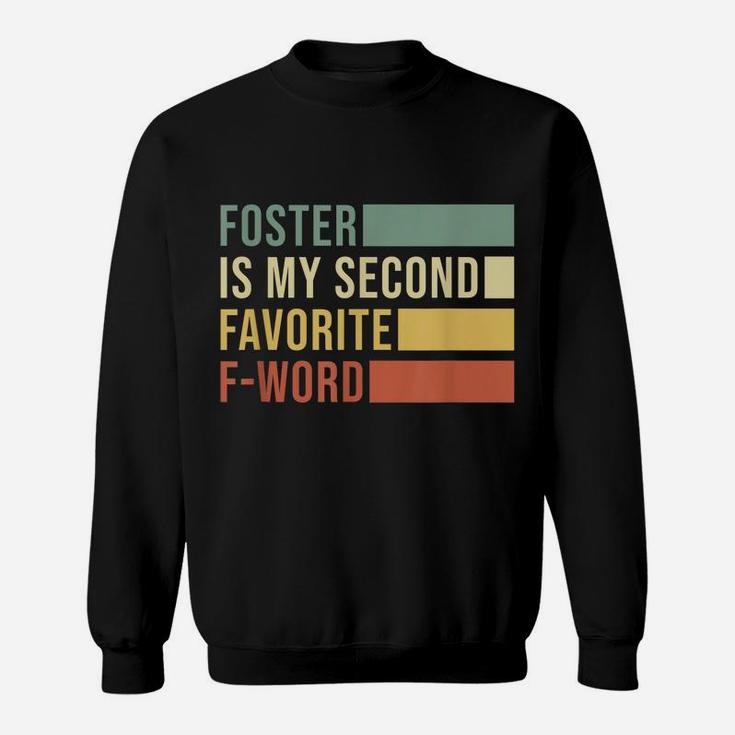 Retro Foster Is My Second Favorite F-Word Mom Mama Adoption Sweatshirt