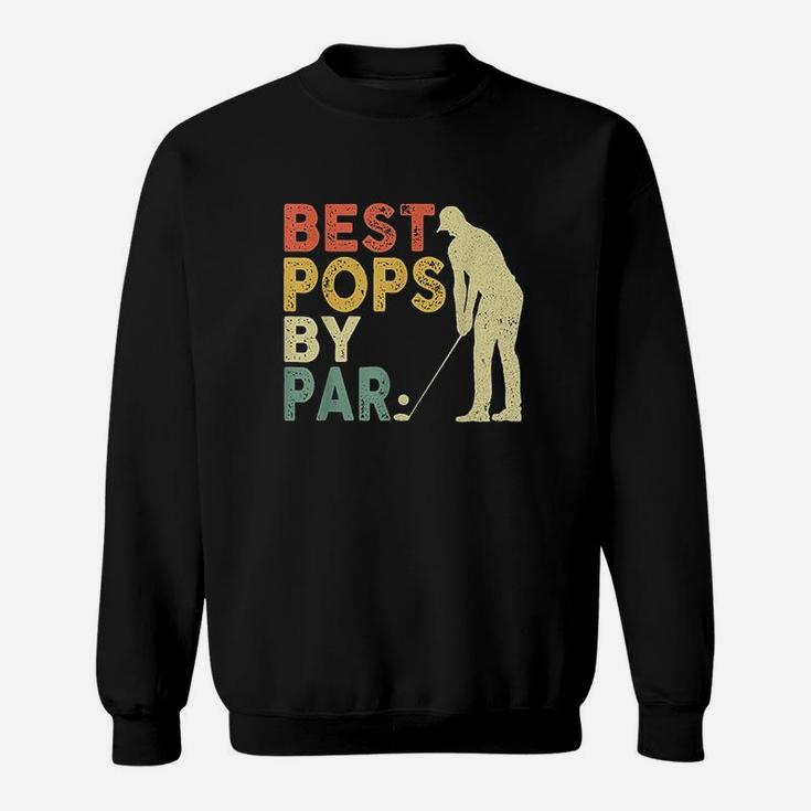 Retro Vintage Best Pops By Par Golf Gifts For Mens Sweatshirt