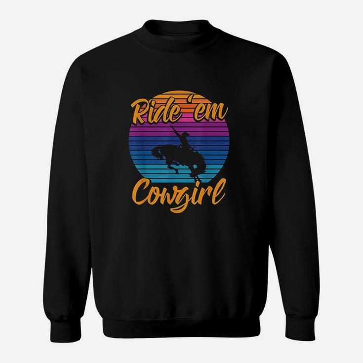 Ride Em Cowgirl Horse Lover Sweatshirt