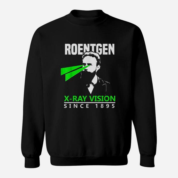 Roentgen Xray Vision Radiology Rad Tech Sweatshirt