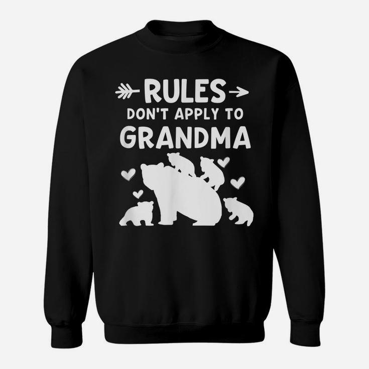 Rules Don't Apply To Grandma Grandmother Gifts Sweatshirt