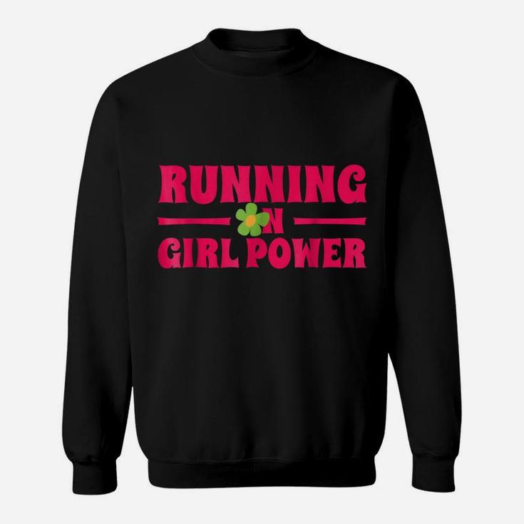 Running On Girl Power Tshirt Young Feminist Flower Power Sweatshirt
