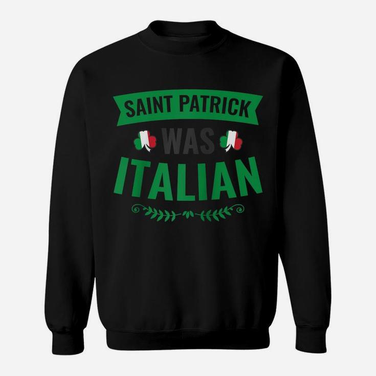 Saint Patrick Was Italian - Shamrock Flag - St Patricks Day Raglan Baseball Tee Sweatshirt