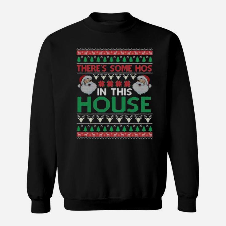 Santa There's Some Hos In This House Sweatshirt