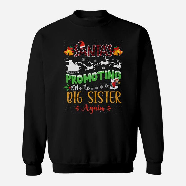 Santa's Promoting Me To Big Sister Christmas Coming Big Sis Sweatshirt