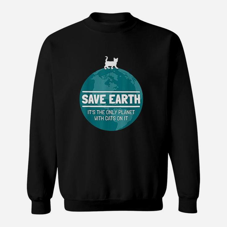 Save Earth Funny Cat Sweatshirt
