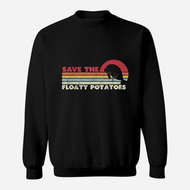 Save The Floaty Potatoes Sweatshirt