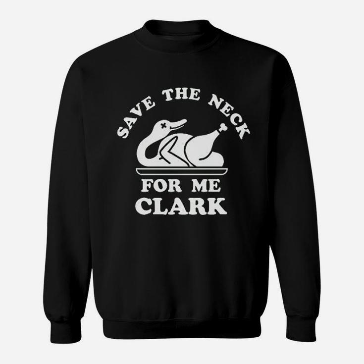 Save The Neck For Me Clark Sweatshirt