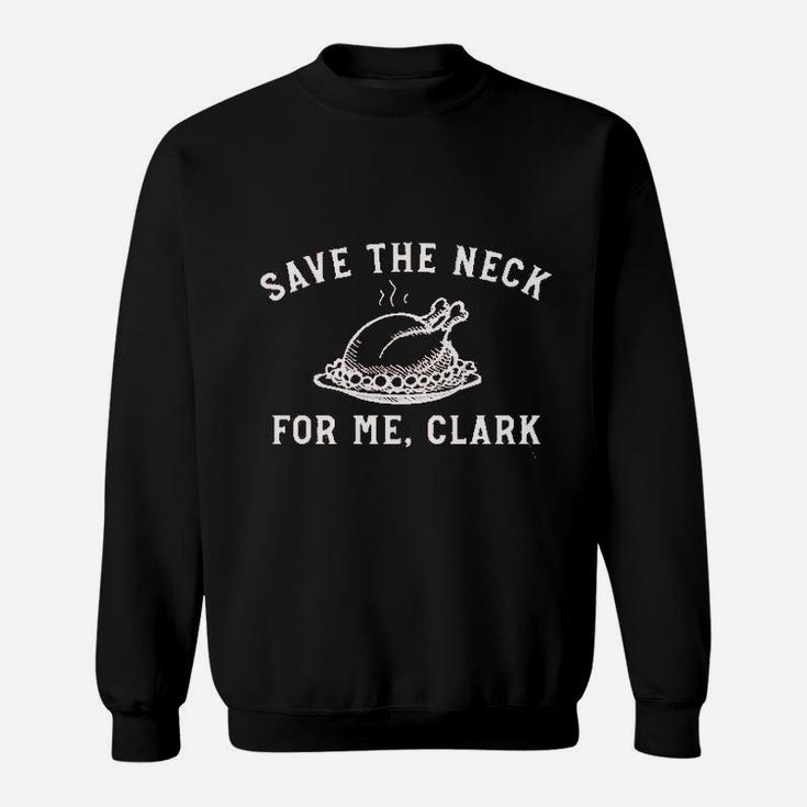 Save The Neck For Me Clark Sweatshirt