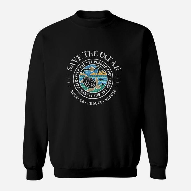 Save The Ocean Keep The Sea Plastic Free Turtle Sweatshirt