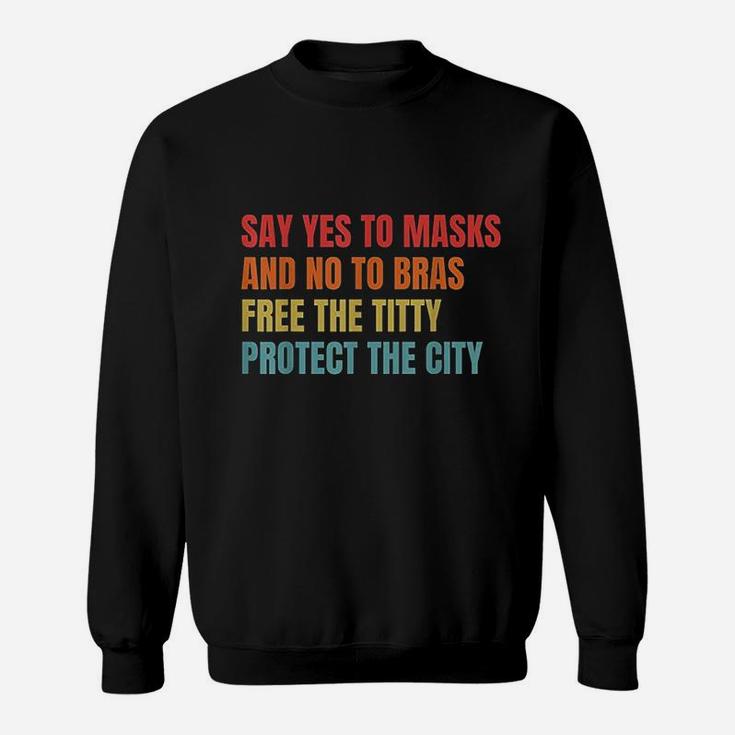 Say Yes To No To Bras  Awareness Sweatshirt