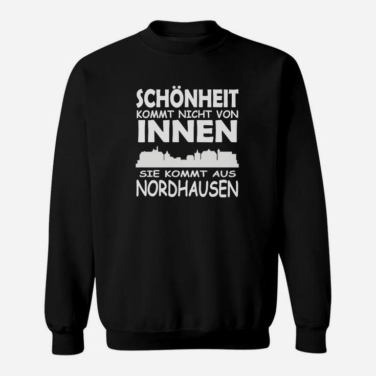 Schönheit Kommt Aus Nordhausen Sweatshirt