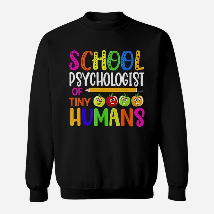 School Psychologist Of Tiny Humans Sweatshirt