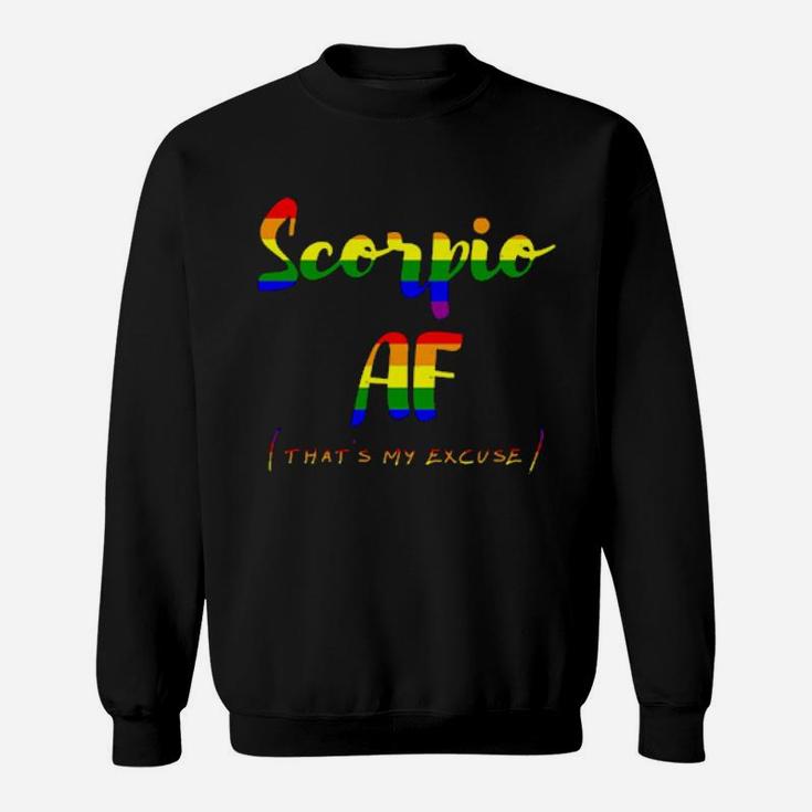 Scorpio Af That's My Excuse Sweatshirt