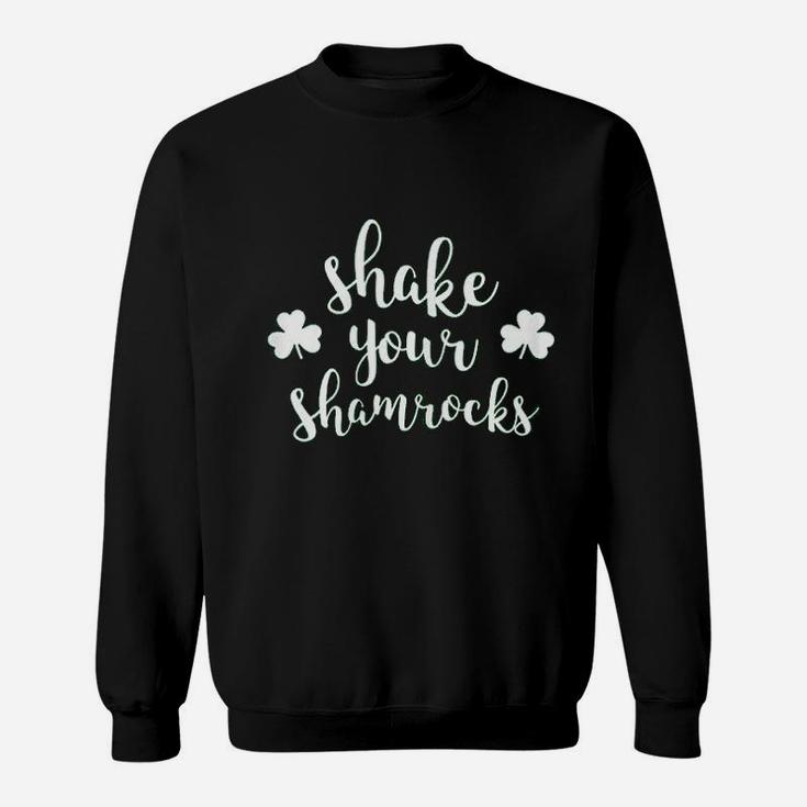 Shake Your Shamrocks Funny St Patricks Day Sweatshirt